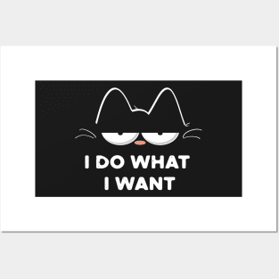 I Do What I Want Cat Posters and Art